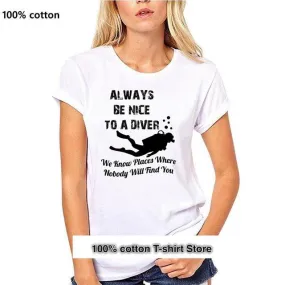 Scuba diving T-Shirt for Women | Always Be Nice To A Diver